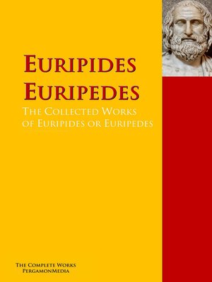 cover image of The Collected Works of Euripides or Euripedes